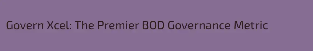 Govern Xcel: The Premier BOD Governance Metric